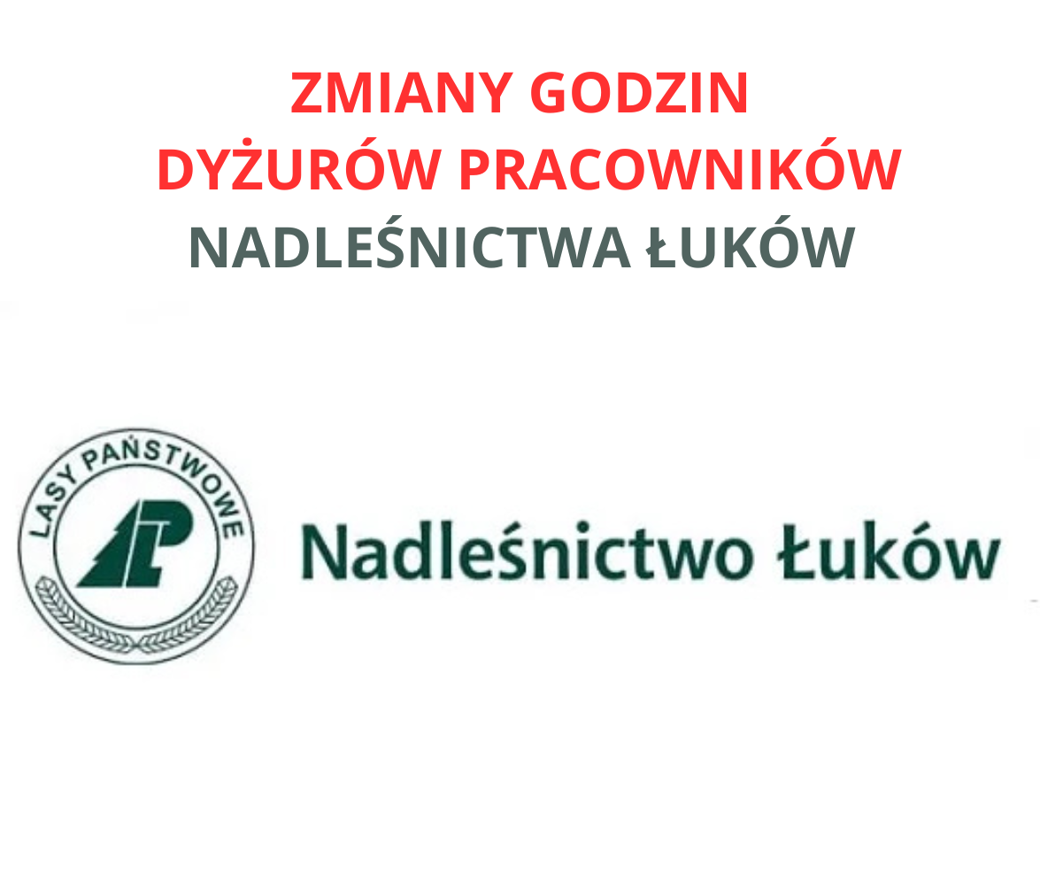 Zmiany godzin dyżurów pracowników Nadleśnictwa Łuków