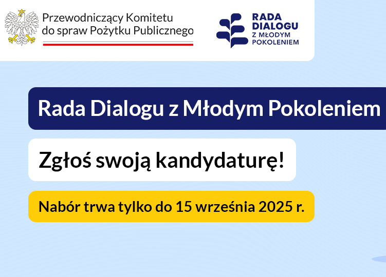 Do 15 września br. trwa nabór kandydatów na członków Rady Dialogu z Młodym Pokoleniem IV kadencji.