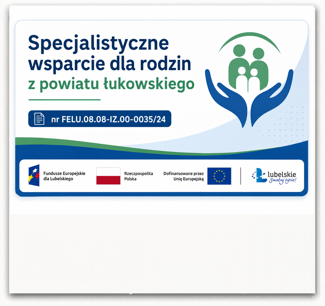 „Specjalistyczne wsparcie dla rodzin z powiatu łukowskiego” nr FELU.08.08-IZ.00-0035/24