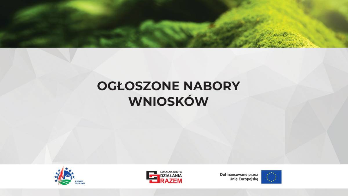 OGŁOSZONE NABORY WNIOSKÓW 📢 Lokalna Grupa Działania „RAZEM KU LEPSZEJ PRZYSZŁOŚCI” ogłosiła nabory wniosków w ramach PS WPR 2023-2027.